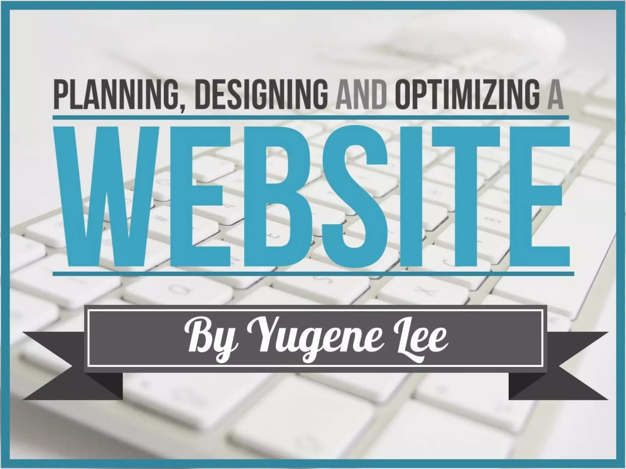 Planning, Designing And Optimizing A Website