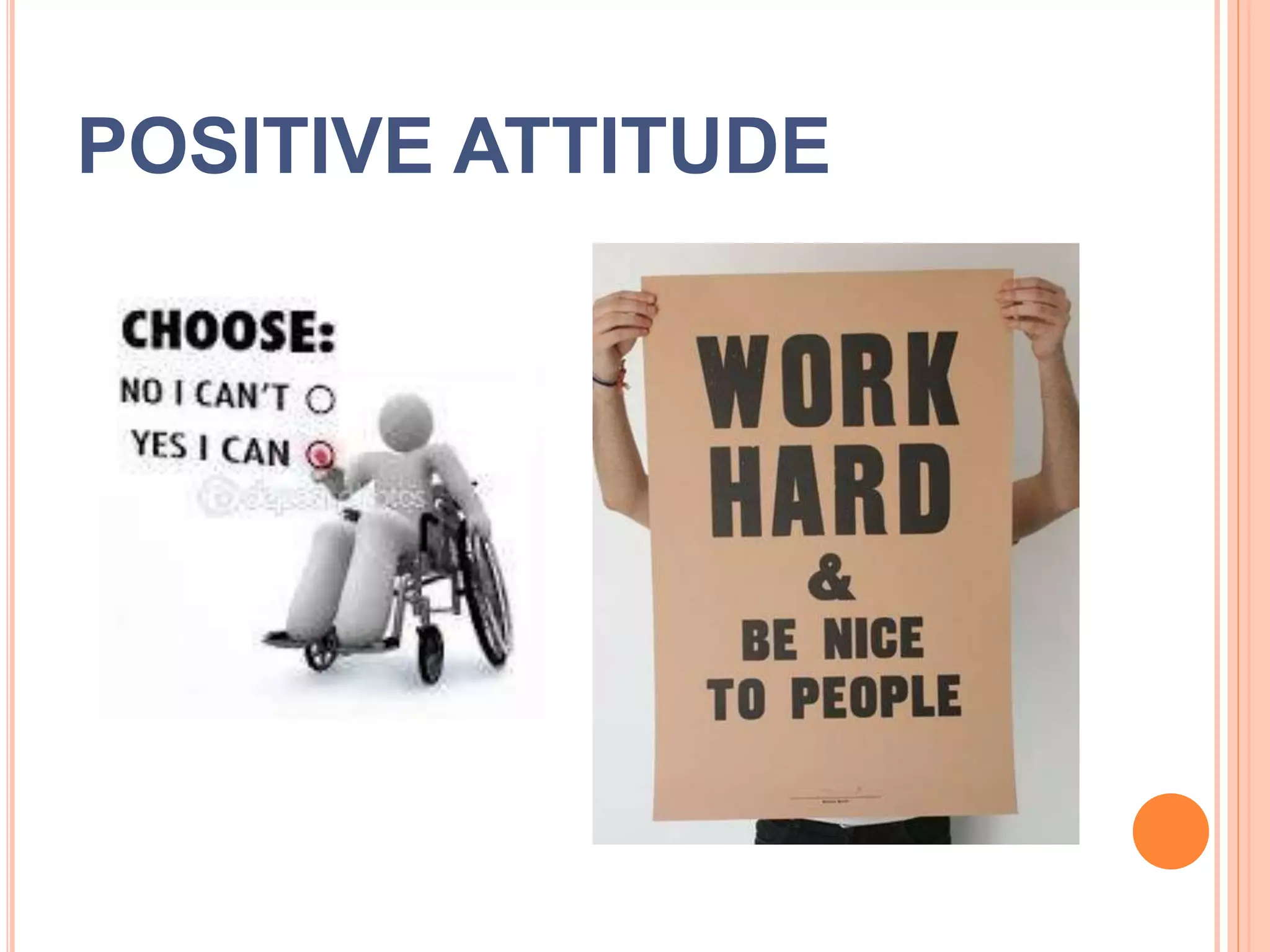 POSITIVE ATTITUDE
 
