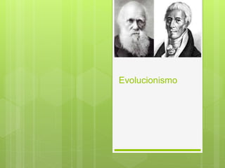 Evolucionismo 
 