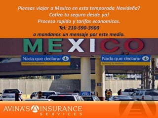 Aseguranzas, Seguros, Matricula Consular, Licencia de Mexico, Extranjera