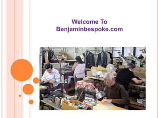 Welcome To 
Benjaminbespoke.com 
 