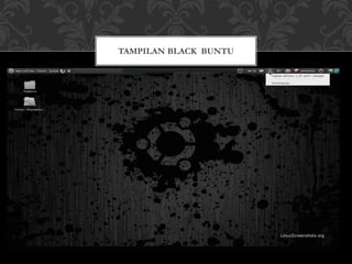 TAMPILAN BLACK BUNTU 

