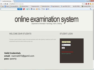 Valid Credentials 
email: rsamrat073@gamil.com 
pass: qwerty 
 