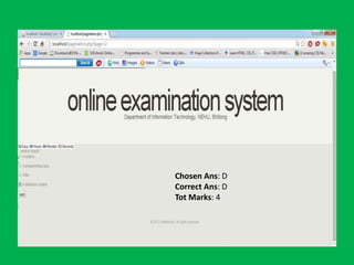 Chosen Ans: D 
Correct Ans: D 
Tot Marks: 4 
 