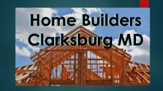 Home Builders 
Clarksburg MD 

