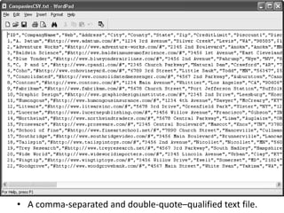 • A comma-separated and double-quote–qualified text file. 
 