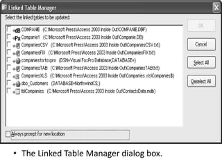 • The Linked Table Manager dialog box. 
 
