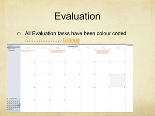 Evaluation
All Evaluation tasks have been colour coded
………………… Orange