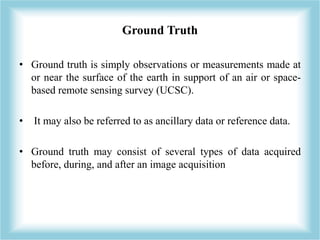 groundtruth collection for remotesensing support | PPTX