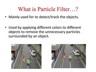 multiple object tracking using particle filter | PPTX