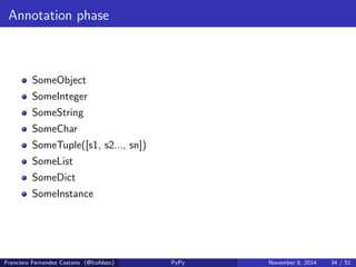 Building Flow Graphs 
def f(n): 
return 3*n+2 
Francisco Fernandez Castano (@fcofdezc) PyPy November 8, 2014 30 / 51 
 