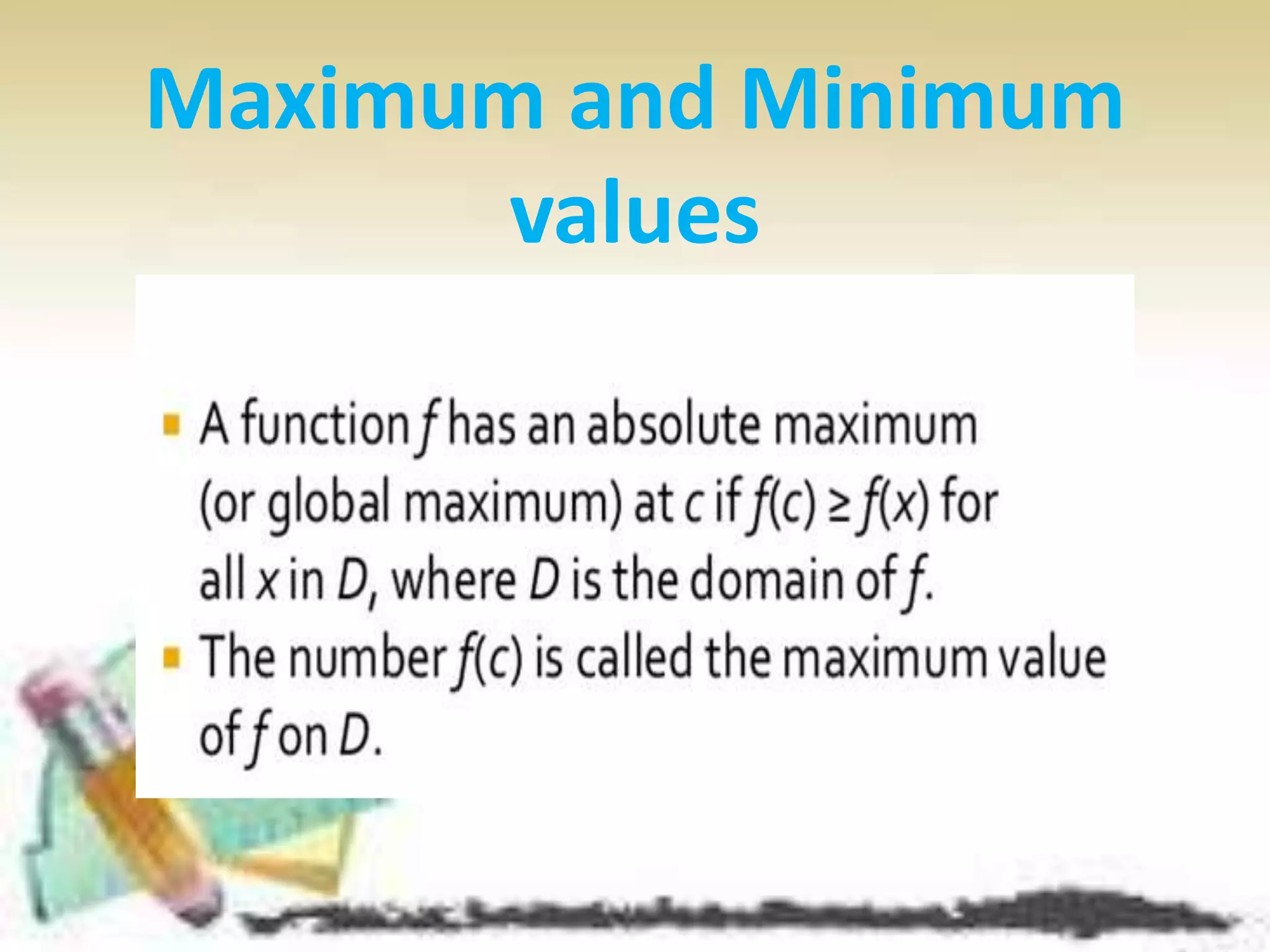 Maximum and Minimum 
values 
 