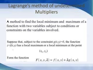 Lagrange’s method of undetermined 
Multipliers 
• 
 