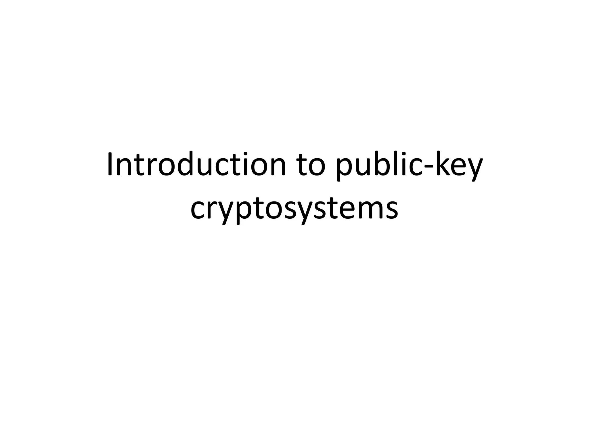 Introduction to public-key cryptosystems 