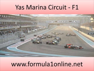 Yas Marina Circuit - F1 
www.formula1online.net 
