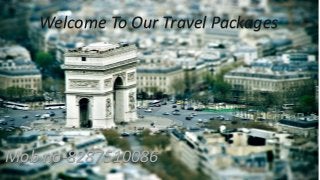 Welcome To Our Travel Packages 
Mob no-8287510086 
 