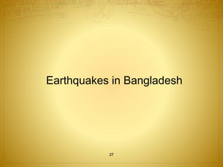 Earthquakes in Bangladesh 
27 
 
