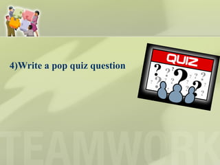 4)Write a pop quiz question  