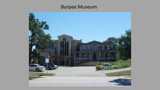 Burpee Museum
 