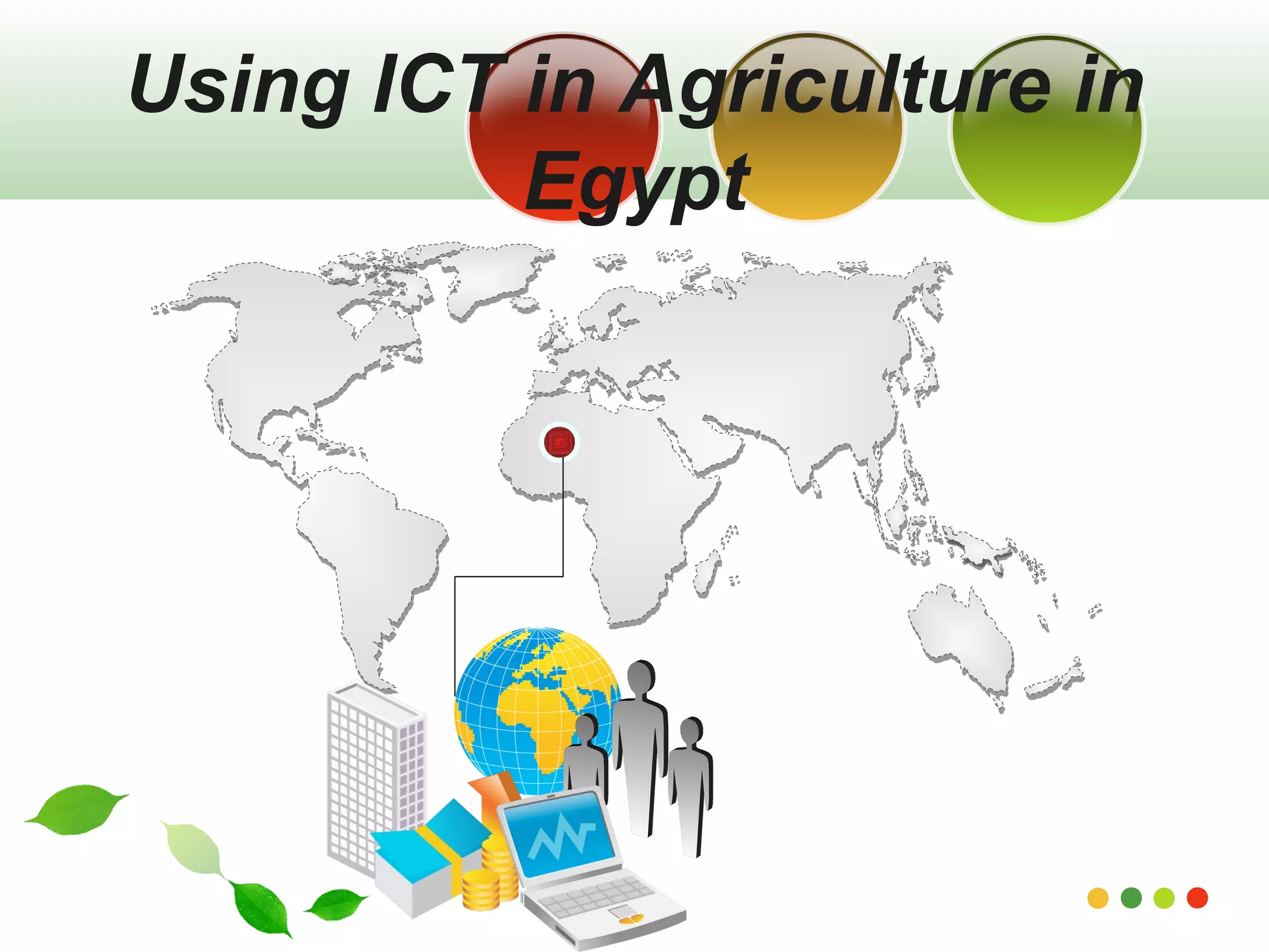Using ICT in Agriculture in 
www.themegallery.com 
Egypt 
 