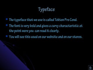 TTyyppeeffaaccee 
TThhee ttyyppeeffaaccee tthhaatt wwee uussee iiss ccaalllleedd TTeekkttoonn PPrroo CCoonndd.. 
TThhee ffoonntt iiss vveerryy bboolldd aanndd ggiivveess aa ccuurrvvyy cchhaarraacctteerriissttiicc aatt 
tthhee ppooiinntt wweerree yyoouu ccaann rreeaadd iitt cclleeaarrllyy.. 
YYoouu wwiillll sseeee tthhiiss uusseedd oonn oouurr wweebbssiittee aanndd oonn oouurr ssttoorreess.. 
9. 
