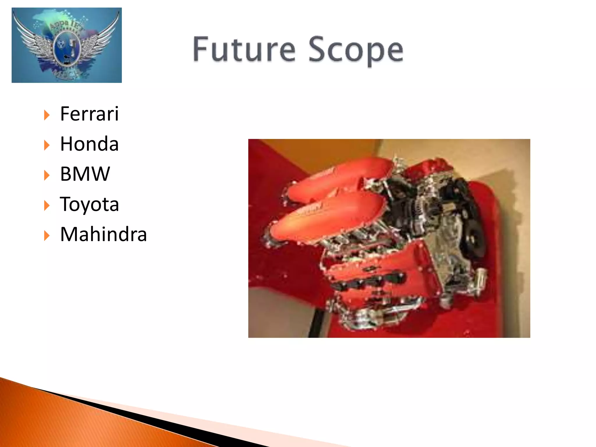  Ferrari 
 Honda 
 BMW 
 Toyota 
 Mahindra 
 
