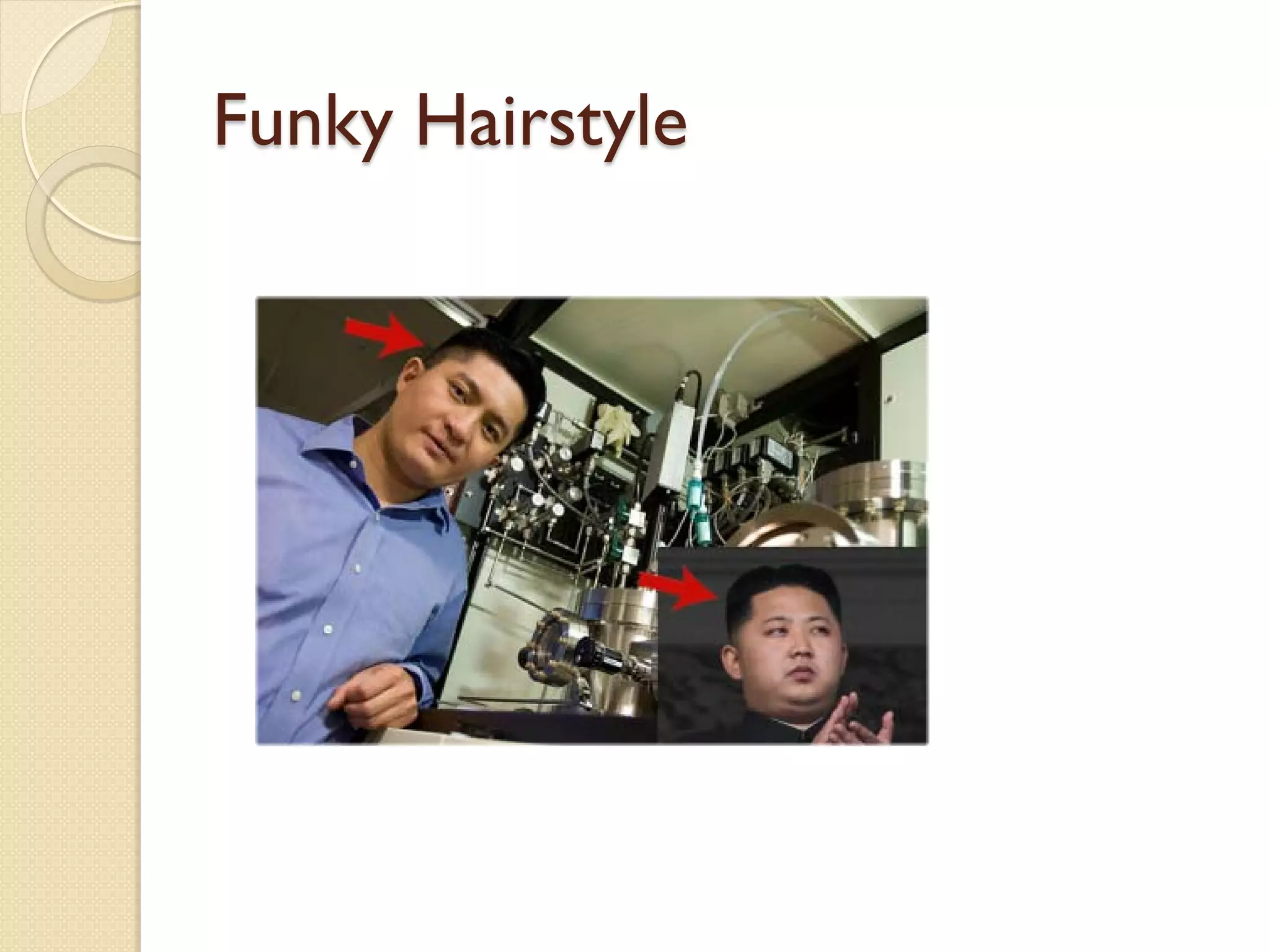 Funky Hairstyle
 