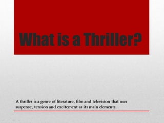 What is a Thriller?
 