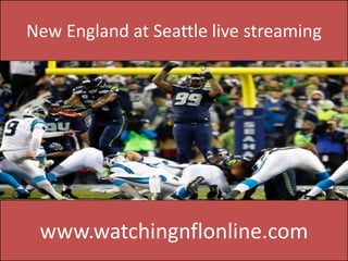 New England at Seattle live streaming
www.watchingnflonline.com
 
