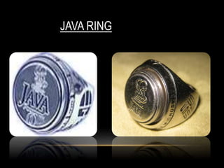 JAVA RING
 