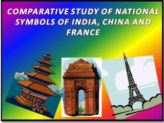 Comparative Study of National Symbols of India, China, France