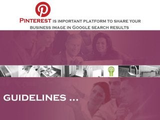 Pinterest is important  platform to share your business image in google search results.