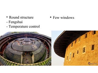 ?
Round structure
- Fengshui
- Temperature control
?
Few windows
 
