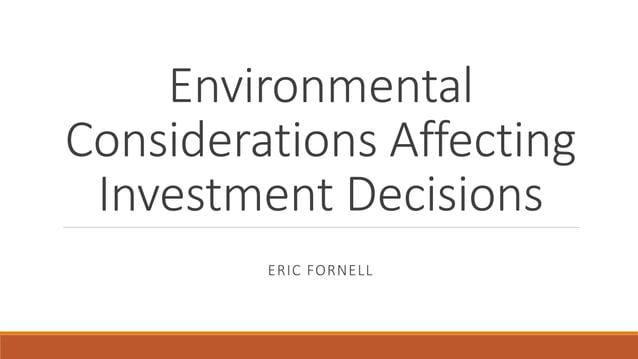 Environmental Considerations Affecting Investment Decisions | PPTX
