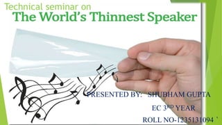PRESENTED BY: SHUBHAM GUPTA
EC 3RD YEAR
ROLL NO-1235131094 `
Technical seminar on
 