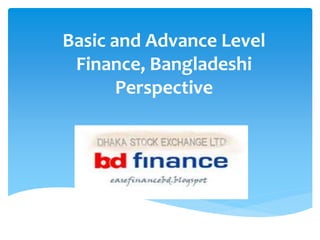 Basic and Advance Level
Finance, Bangladeshi
Perspective
 