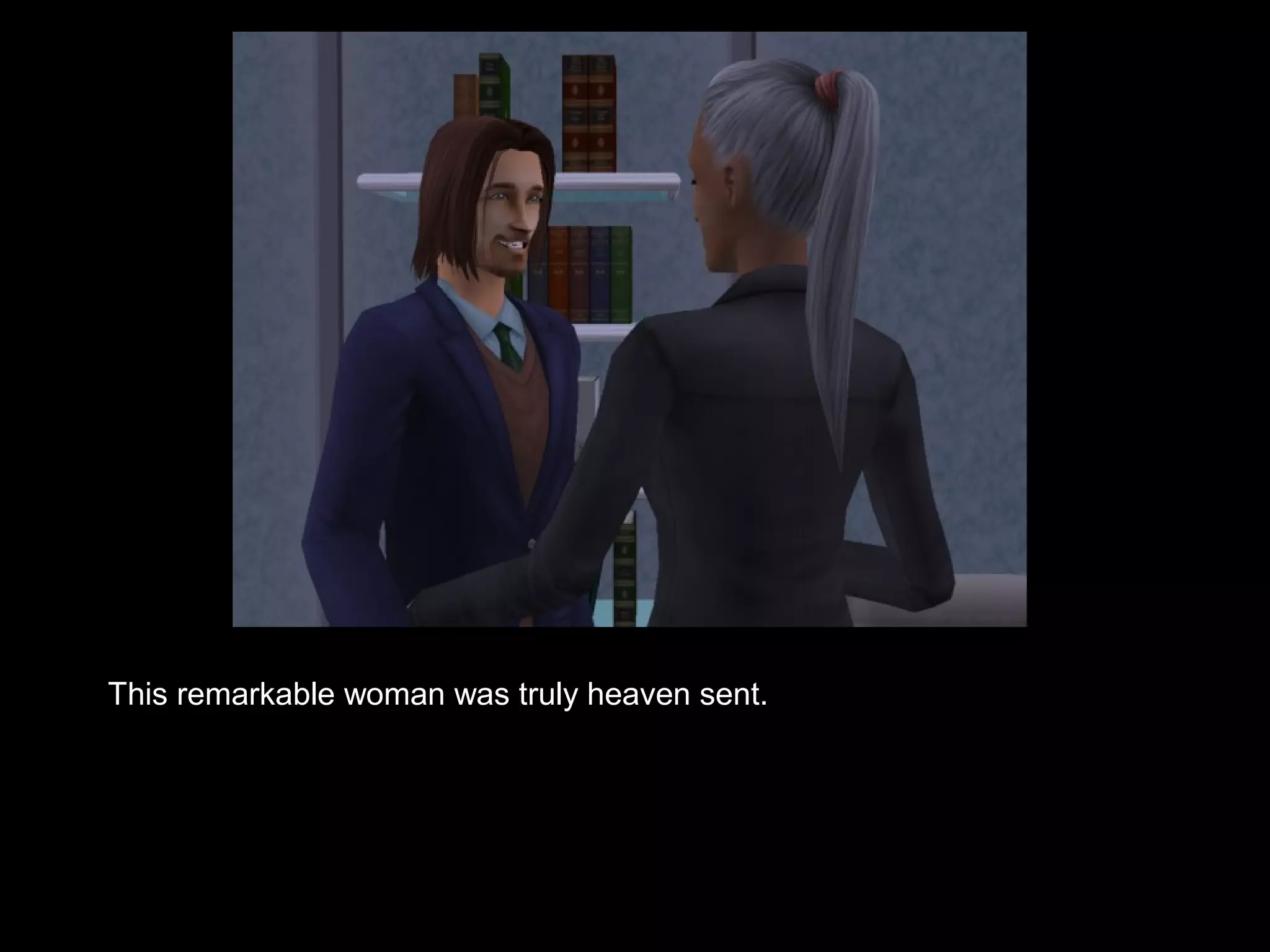 This remarkable woman was truly heaven sent.
 