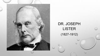 DR. JOSEPH
LISTER
(1827-1912)
 