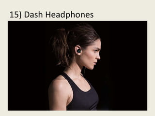 15) Dash Headphones
 