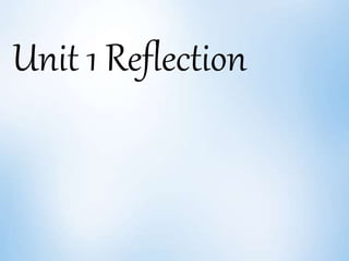 Unit 1 Reflection
 