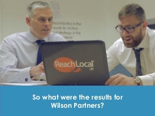 So what were the results for
Wilson Partners?
 