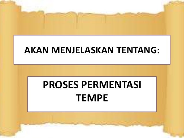 Presentasi Tentang Proses Fermentasi Tempe