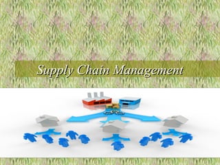 1
Supply Chain ManagementSupply Chain Management
 