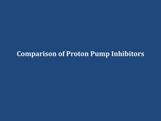 Comparison of Proton Pump Inhibitors
 
