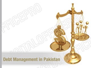 Debt Management in Pakistan
 