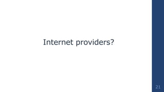 Internet providers?
21
 