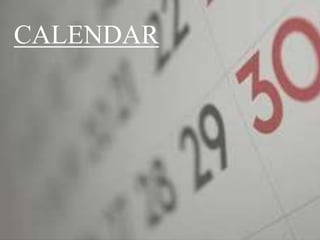 CALENDAR
 