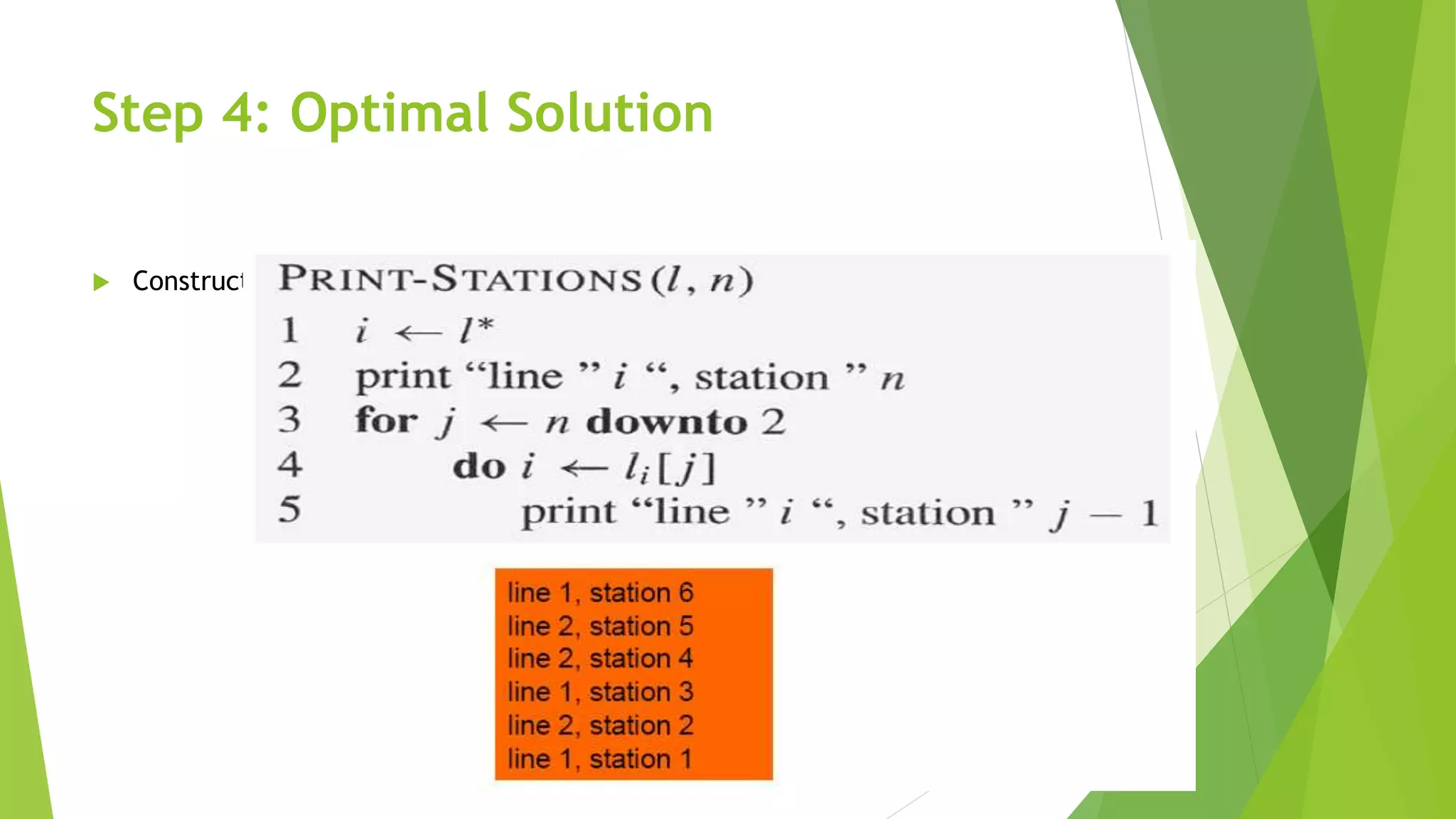 Step 4: Optimal Solution
 Constructing the fastest way through the factory
 