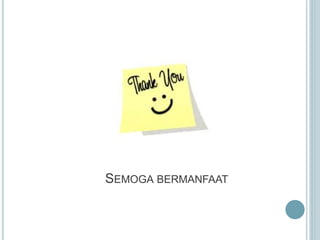 SEMOGA BERMANFAAT
 