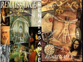 R
E
N
A
I
S
S
A
N
C
E
RENAISSANCE
 